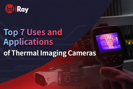 サーマルイメージングカメラのトップ7の用途と用途