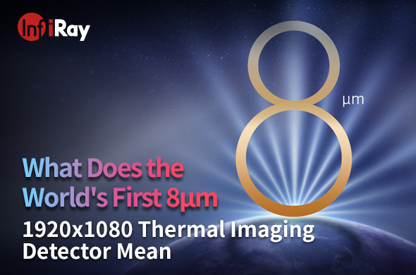 Cover-What_Does_the_World's_First_8μm_1920x1080_Thermal_Imaging_Detector_Mean.jpg