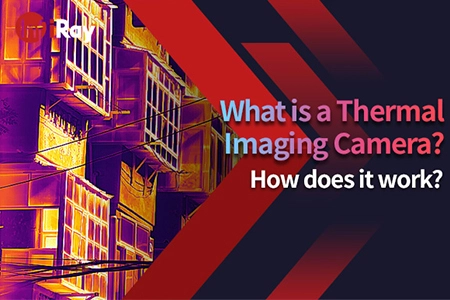 サーマルイメージングカメラとは何ですか? それはどのように機能しますか?