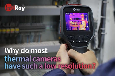 ほとんどのサーマルカメラの解像度が低いのはなぜですか?
